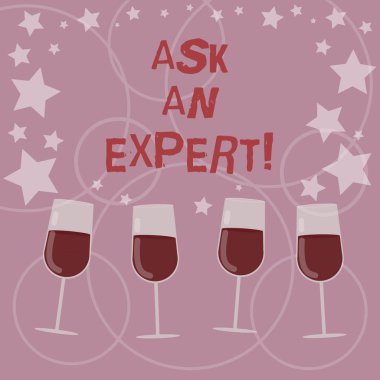 Word writing text Ask An Expert. Business concept for Asking for advice to someone with great knowledge in a subject Filled Cocktail Wine Glasses with Scattered Stars as Confetti Stemware. clipart