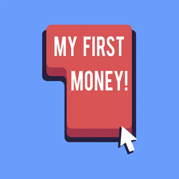 Escrevendo uma nota mostrando My First Money. Foto de negócios mostrando Começando a receber pagamentos receitas de seu trabalho ou negócio . — Fotografia de Stock