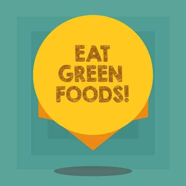 Концептуальный почерк, показывающий "Ешь зеленые продукты". Деловое фото, демонстрирующее здоровое питание овощей вегетарианской вегетарианской вегетарианской вегетарианской вегетарианской диеты с тенью и дизайном на краю . — стоковое фото