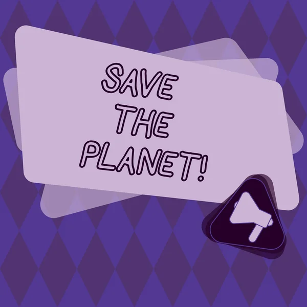 Conceptual hand writing showing Save The Planet. Business photo showcasing Take care of the environment do ecological actions Megaphone Inside Triangle and Rectangle for Announcement. — Stock Photo, Image