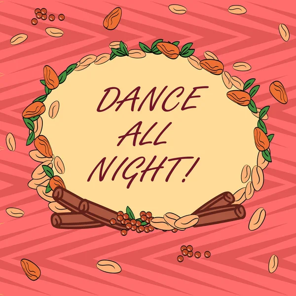 Word writing text Dance All Night. Business concept for Party for the whole day excited enjoying on a disco Wreath Made of Different Color Seeds Leaves and Rolled Cinnamon photo. — Stock Photo, Image