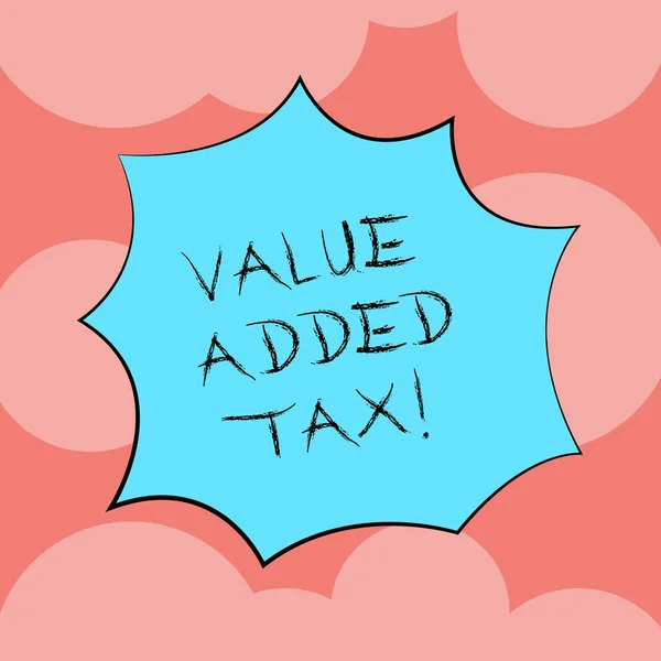 Writing note showing Value Added Tax. Business photo showcasing Amount of money added to cover production and distribution Explosion Blast Scream Speech Bubble for Promotion Ads.