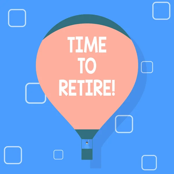 Schrijven van notitie weergegeven: tijd om met pensioen gaan. Zakelijke foto presentatie nemen de pensioen-of rentetrekker status stoppen met werken bij ouderen oud genoeg. — Stockfoto