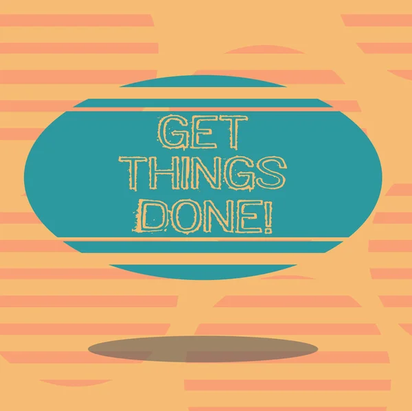 Word writing text Get Things Done. Business concept for To be in charge of do something leader leadership action Blank Color Oval Shape with Horizontal Stripe Floating and Shadow photo.