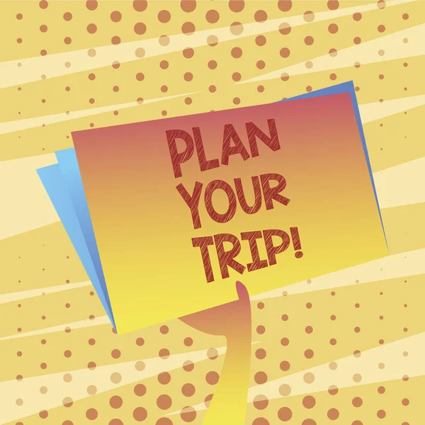 Escritura a mano conceptual que muestra Planifica tu viaje. Exposición de fotos de negocios Programe actividades para disfrutar mientras viaja al extranjero . —  Fotos de Stock