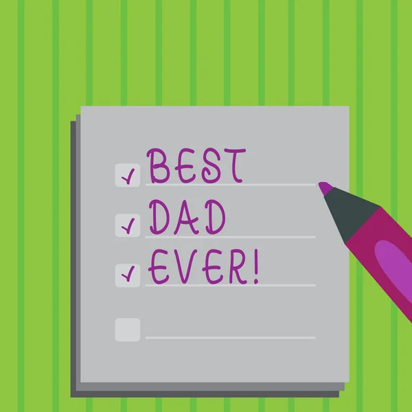 Conceptual hand writing showing Best Dad Ever. Business photo text Appreciation for your father love feelings compliment. — Stock Photo, Image