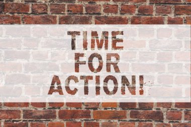 Zaman için eylem yazma el yazısı metin. Teşvik yapıyor başlatmak hazırlanıyor kavram anlamı gitmek hızlı tuğla duvar sanat Graffiti motivasyonel çağrı duvarda yazılı gibi.