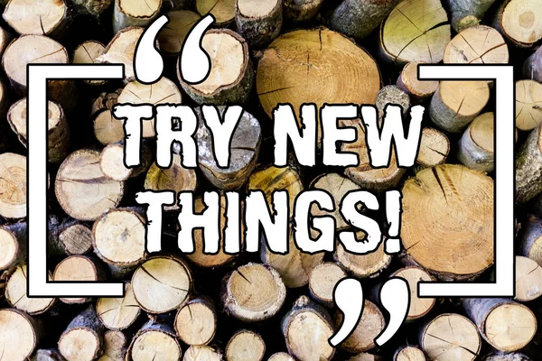 Handwriting text Try New Things. Concept meaning Do different activities get to know other ways of doing Wooden background vintage wood wild message ideas intentions thoughts.