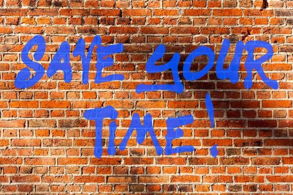 Conceptual hand writing showing Save Your Time. Business photo text Finding ways to finished the job quick Automation End faster Brick Wall art like Graffiti motivational call written on the wall.