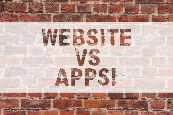 Handwriting text writing Website Vs Apps. Concept meaning Doubt between using a webpage or an online application Brick Wall art like Graffiti motivational call written on the wall.
