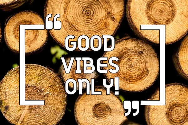 Text sign showing Good Vibes Only. Conceptual photo Just positive emotions feelings No negative energies Wooden background vintage wood wild message ideas intentions thoughts.