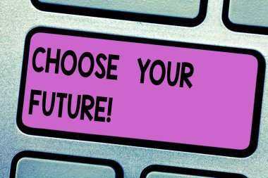 Geleceğinizi Seçin 'i gösteren kavramsal el yazısı. Kariyeriniz için iş fotoğrafı metni planlama kursları alın Klavye tuşuna çalışın bilgisayar mesajı fikri oluşturmak için.
