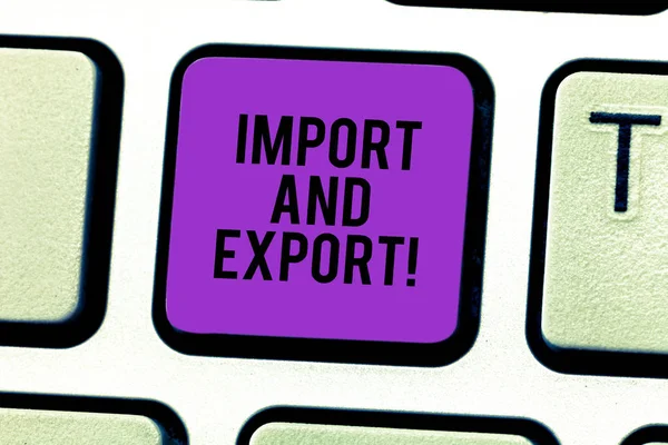 Escritura manual conceptual que muestra Importación y Exportación. Exhibición de fotos de negocios traer bienes o servicios dentro o fuera del país desde el extranjero Teclado clave Intención de crear una idea de mensaje de computadora . —  Fotos de Stock