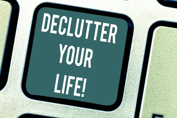 Word writing text Declutter Your Life. Business concept for remove unnecessary items from untidy overcrowded place Keyboard key Intention to create computer message pressing keypad idea. — Stock Photo, Image