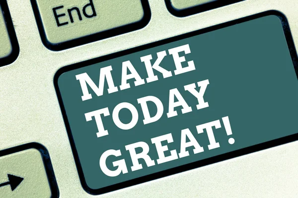 Escribiendo nota mostrando Make Today Great. negocio foto escaparate empezar a buscar en el lado positivo ser productivo Teclado clave Intención de crear mensaje de ordenador presionando el teclado idea . — Foto de Stock