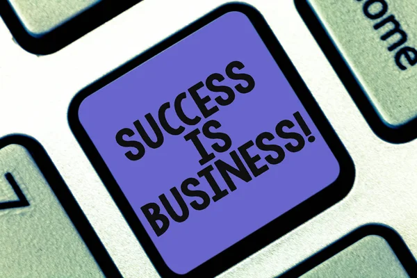 Conceptual hand writing showing Success Is Business. Business photo showcasing defined monetary rewards having positive impact others Keyboard key Intention to create computer message idea.