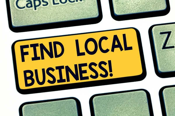 Text sign showing Find Local Business. Conceptual photo company that provides goods services to near population Keyboard key Intention to create computer message pressing keypad idea. — Stock Photo, Image