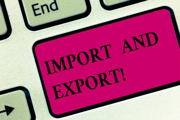 Handwriting text writing Import And Export. Concept meaning bring goods or services into or out country from abroad Keyboard key Intention to create computer message pressing keypad idea.