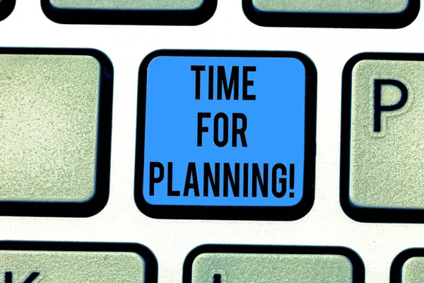 Schreiben Notiz zeigt Zeit für die Planung. Business-Foto präsentiert den richtigen Moment, um Pläne für etwas Tastatur Schlüsselabsicht zu erstellen Computer-Nachricht drücken Tastatur Idee. — Stockfoto
