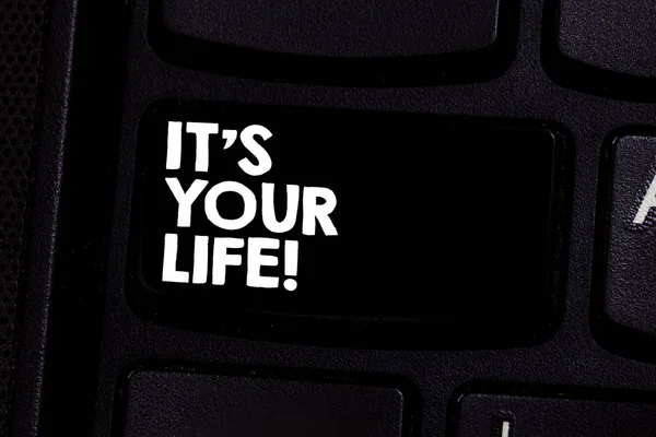 Conceptual hand writing showing It S Your Life. Business photo text You can make your own decision on how to do things and live Keyboard key Intention to create computer message idea. — Stock Photo, Image