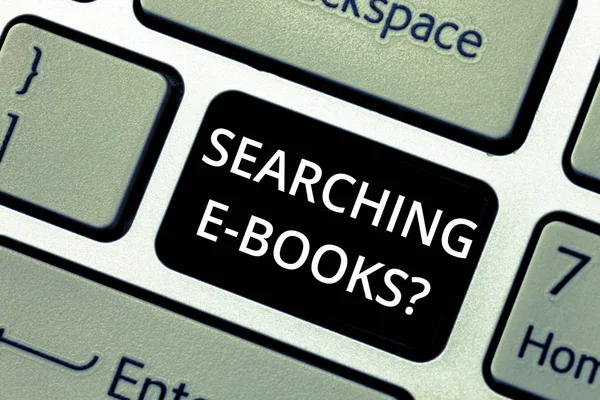 Word writing text Searching E Booksquestion. Business concept for Looking for online literature modern reading Keyboard key Intention to create computer message pressing keypad idea. — Stock Photo, Image