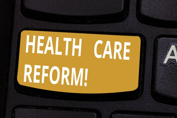 Handwriting text Health Care Reform. Concept meaning general rubric used for discussing major Medical policy Keyboard key Intention to create computer message pressing keypad idea.