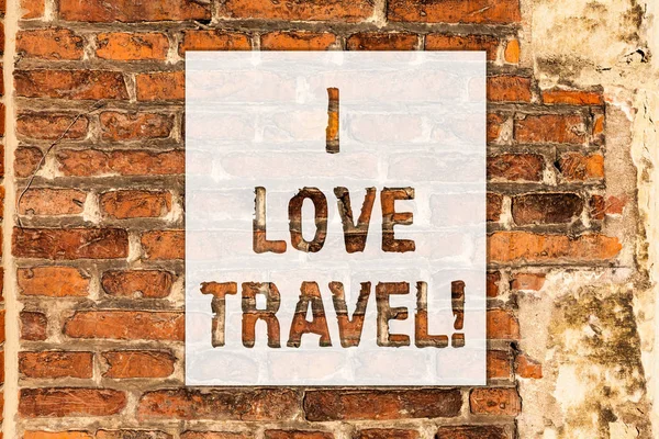 Conceptual hand writing showing I Love Travel. Business photo text Be a fan of travelling going on trips discover new places Brick Wall art like Graffiti motivational call written on the wall. — Stock Photo, Image