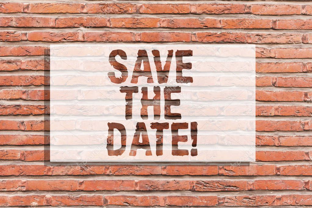 Text sign showing Save The Date. Conceptual photo Systematized events Scheduled activity Recorded Filed Brick Wall art like Graffiti motivational call written on the wall.