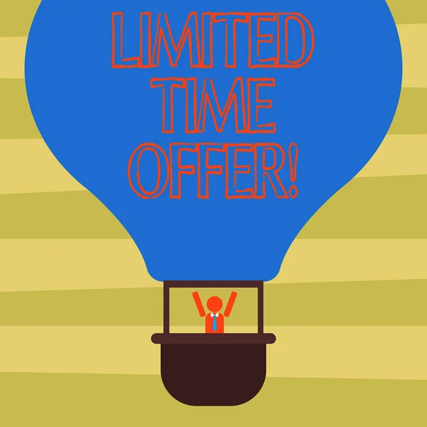 Text sign showing Limited Time Offer. Conceptual photo special item available for clearly defined short period Hu analysis Dummy Arms Raising inside Gondola Riding Blank Color Air Balloon.