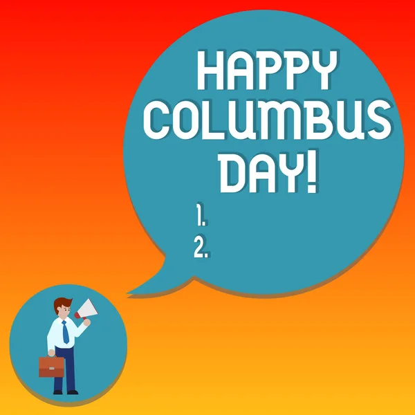 Handgeschreven tekst schrijven Happy Columbus Day. Begrip betekenis vakantie herdenkt landing van Christopher in Amerika Man op stropdas dragen werkmap Holding megafoon leeg tekstballon. — Stockfoto