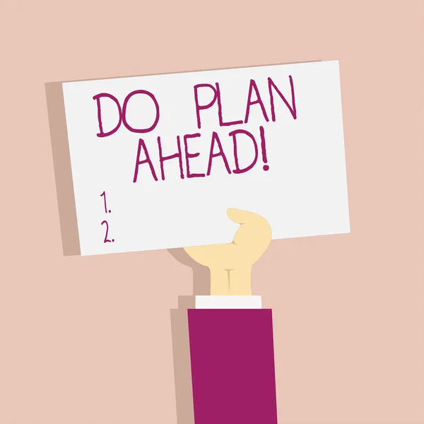 Znak textu zobrazující se plánovat dopředu. Konceptuální fotografie plánování kroky pro získání úspěchu rozvrhu plánování. — Stock fotografie