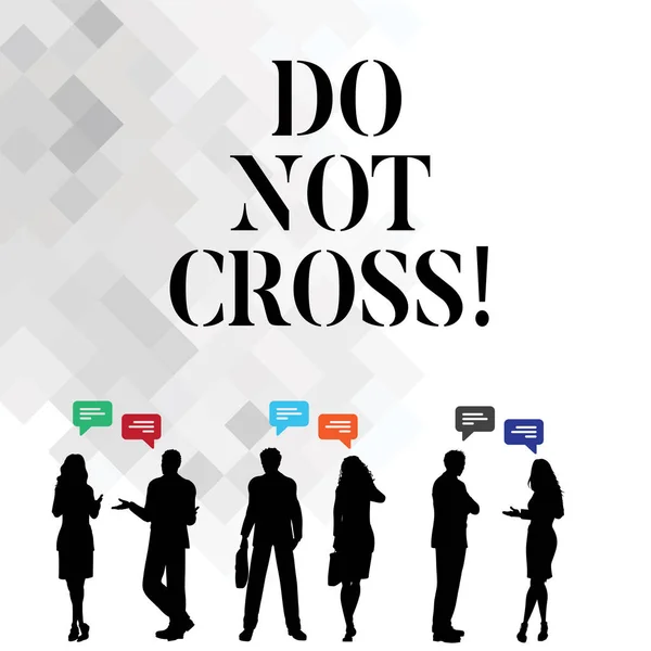 Scrierea de cuvinte text Nu cruce. Conceptul de afaceri pentru Crossing este interzis avertizarea periculoasă de precauție să nu o facă . — Fotografie, imagine de stoc