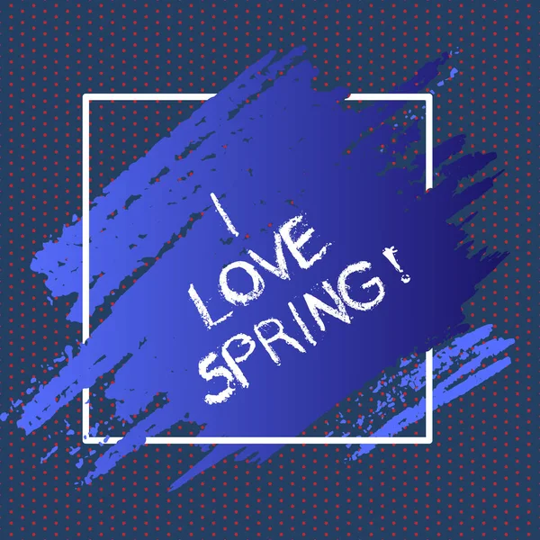 Text tecken visar jag älskar våren. Konceptuella foto tillgivenhet för säsong i år där det finns massa blommor. — Stockfoto