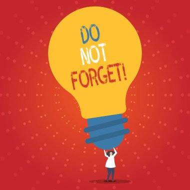 Conceptual hand writing showing Do Not Forget. Business photo showcasing Have always in mind Remember important things Good memory. clipart