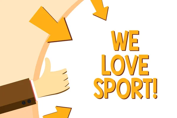 Scrivere una nota che mostra We Love Sport. Business photo showcase Per come un sacco di praticare attività sportive atletiche lavorare fuori . — Foto Stock