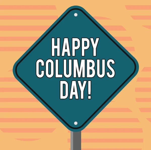 Λέξη κείμενο γράφοντας Happy Columbus Day. Επιχειρηματική ιδέα για διακοπές τιμά προσγείωση του Κρίστοφερ στην Αμερική κενό Diamond σχήμα χρώμα οδική προειδοποίηση σήμανσης με ένα πόδι περίπτερο φωτογραφία. — Φωτογραφία Αρχείου