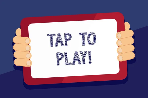 Nota de escritura que muestra Tap To Play. Exhibición de fotos de negocios Toca la pantalla para empezar a jugar un juego u otra cosa . —  Fotos de Stock