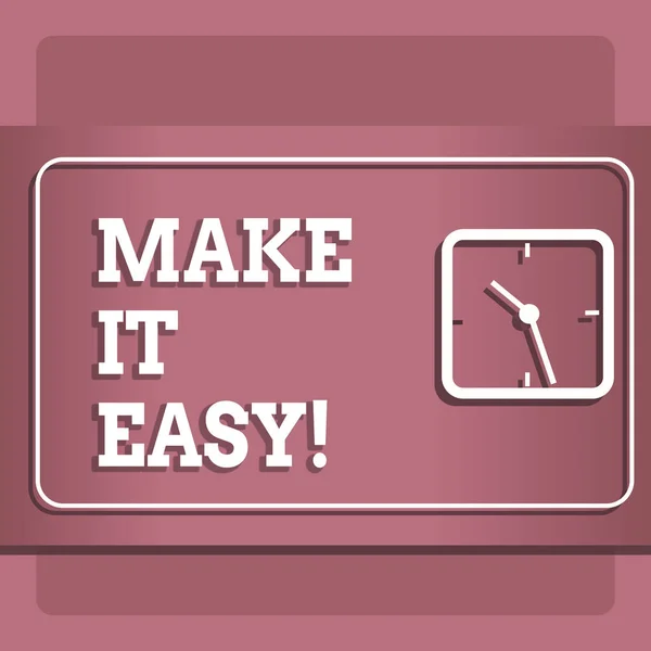Conceptuele hand schrijven weergegeven: Make It Easy. Zakelijke foto presentatie van slimme aanpak moeiteloos vrij van zorgen of problemen. — Stockfoto
