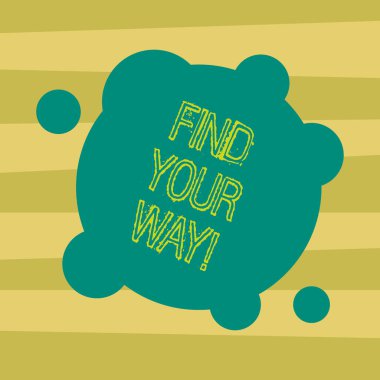 Your Way bul gösterilen metin işareti. Kavramsal fotoğraf bakın demonstratingal yön amaç yolu küçük daireler soyut fotoğraf ile boş deforme renk yuvarlak şekil hedeflere ulaşmak için.