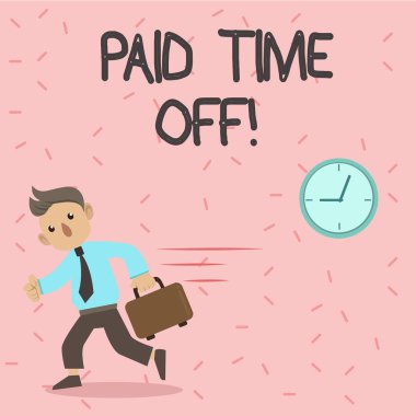 Text sign showing Paid Time Off. Conceptual photo Receiving payments for not moments where you are not working. clipart