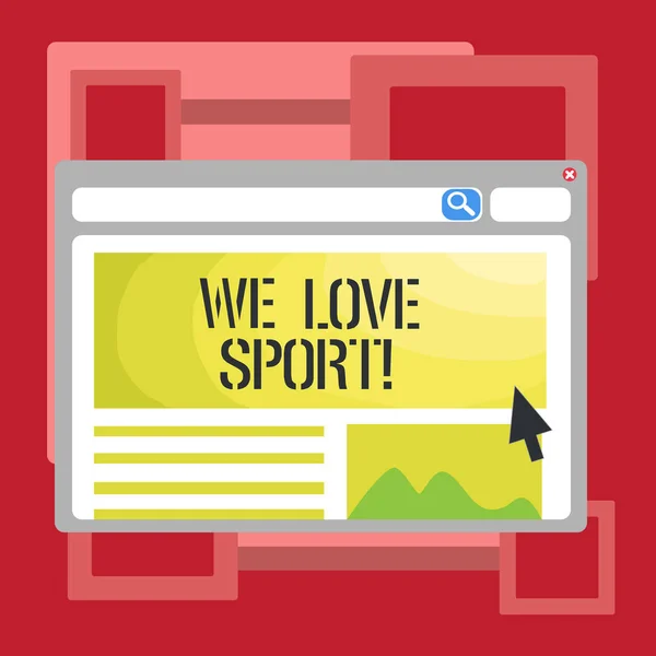 Scrittura di testi scritti a mano We Love Sport. Concetto significato Amare molto praticare attività sportive atletiche allenarsi . — Foto Stock