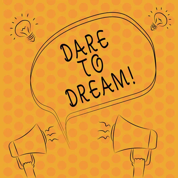 Writing note showingDare To Dream. Business photo showcasing Do not be afraid of have great ambitions goals objectives Freehand Outline Sketch of Speech Bubble Megaphone Idea Icon.