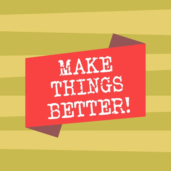 Signo de texto que muestra Make Things Better. Foto conceptual mejorar algo o para hacerlo más atractivo valioso Color en blanco plegado Banner Strip Flat Style foto para Anuncio Póster . — Foto de Stock