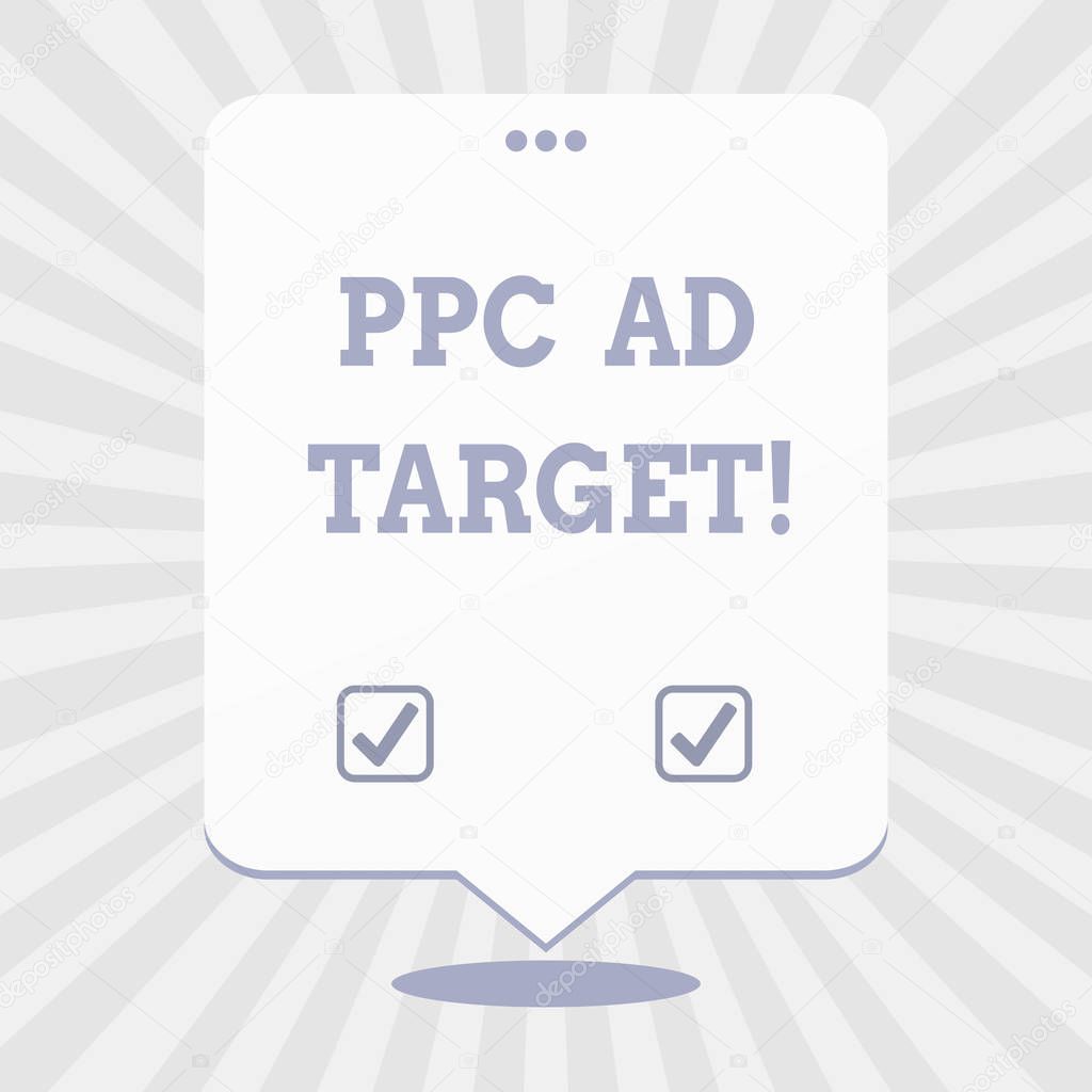 Word writing text Ppc Ad Target. Business concept for Pay per click advertising marketing strategies online campaign.