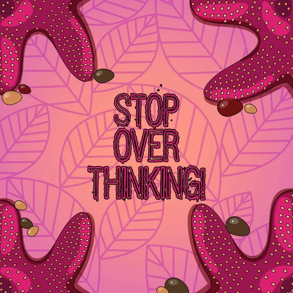 Signo de texto que muestra Stop Over Thinking. Foto conceptual evitar pensar en algo demasiado o para larga foto estrella de mar en cuatro esquinas con guijarros de colores para tarjetas de anuncios de póster . —  Fotos de Stock