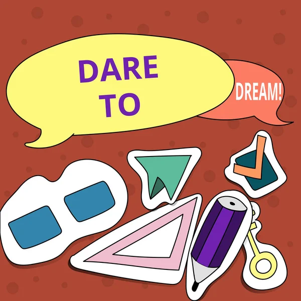 Escrita conceitual mostrando Dare To Dream. Texto da foto de negócios Não tenha medo de ter grandes objetivos ambições . — Fotografia de Stock