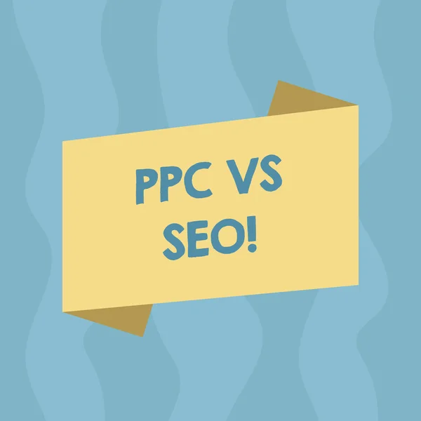 Conceptual hand writing showing Ppc Vs Seo. Business photo showcasing Pay per click against Search Engine Optimization strategies Blank Color Folded Banner Strip Style Announcement Poster.