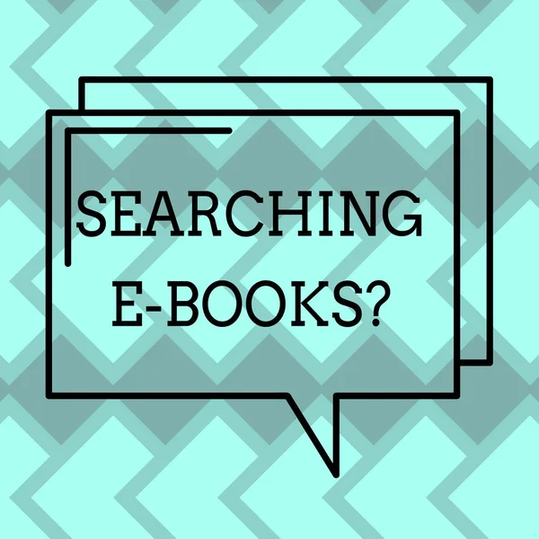 Text sign showing Searching E Booksquestion. Conceptual photo Looking for online literature modern reading Rectangular Outline Transparent Comic Speech Bubble photo Blank Space. — Stock Photo, Image