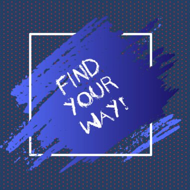 Your Way bul gösterilen metin işareti. Kavramsal fotoğraf bakmak için demonstratingal yön amaç yolu hedeflere ulaşmak için.