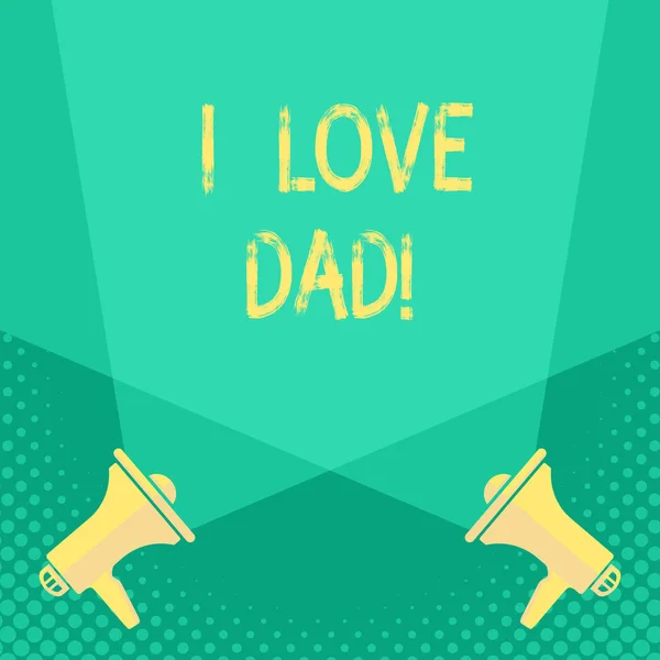 Handskrift text jag älskar pappa. Begrepp som betyder goda känslor om min far tillgivenhet kärleksfull lycka. — Stockfoto